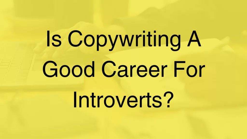 is-copywriting-a-good-career-for-introverts