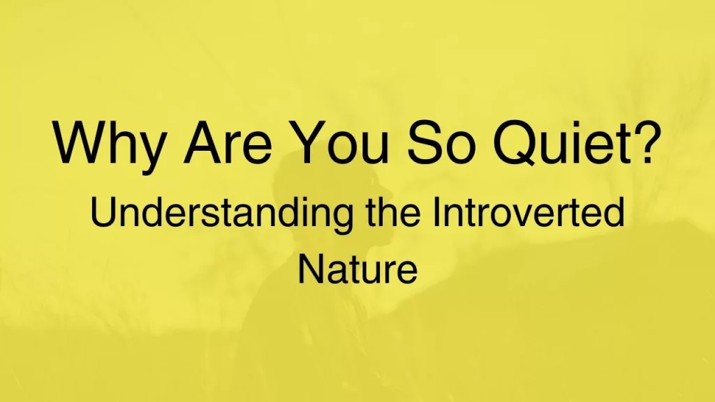 why-are-you-so-quiet-understanding-introverts